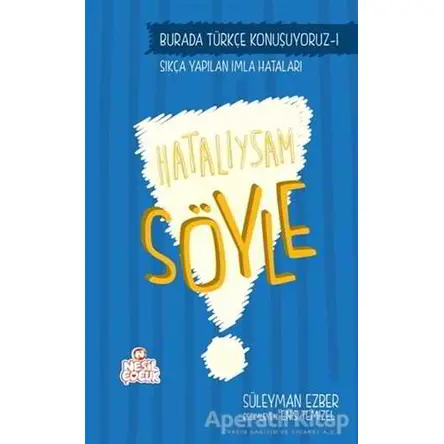 Burada Türkçe Konuşuyoruz 1: Hatalıysam Söyle - Süleyman Ezber - Nesil Çocuk Yayınları