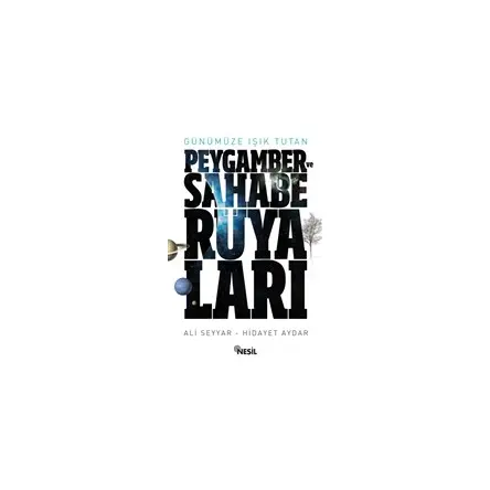 Günümüze Işık Tutan Peygamber ve Sahabe Rüyaları - Hidayet Aydar - Nesil Yayınları