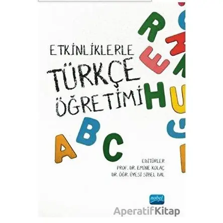 Etkinliklerle Türkçe Öğretimi - Emine Kolaç - Nobel Akademik Yayıncılık