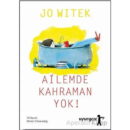 Ailemde Kahraman Yok! - Jo Witek - Uyurgezer Kitap