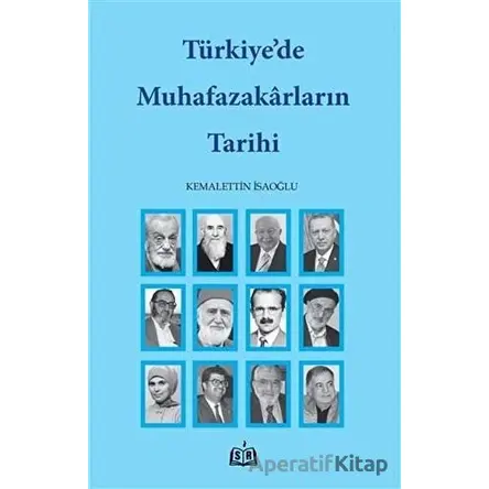 Türkiye’de Muhafazakarların Tarihi - Kemalettin İsaoğlu - SR Yayınevi