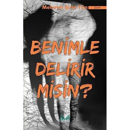 Benimle Delirir misin ? - Mehmet Şirin Yün - İzan Yayıncılık
