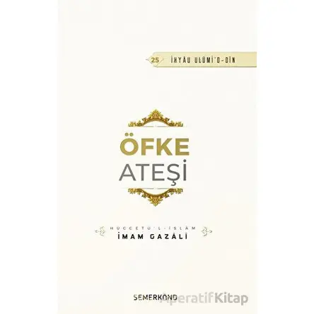 Öfke Ateşi - İmam Gazali - Semerkand Yayınları