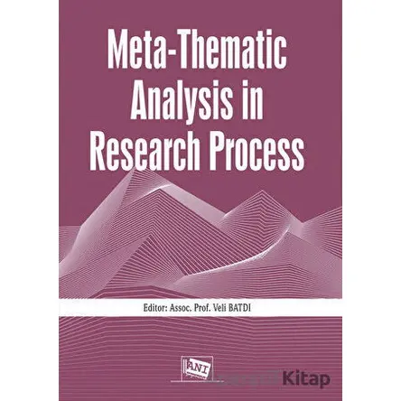 Meta-Thematic Analysis in Research Process - Veli Batdı - Anı Yayıncılık
