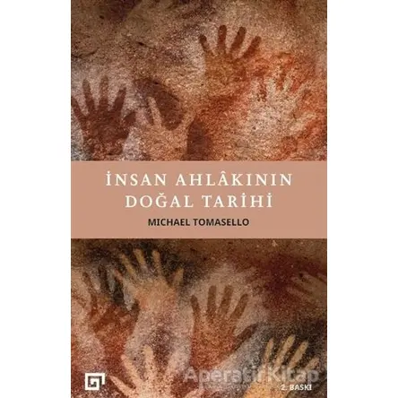 İnsan Ahlakının Doğal Tarihi - Michael Tomasello - Koç Üniversitesi Yayınları