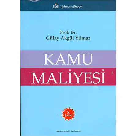 Kamu Maliyesi - Gülay Akgül Yılmaz - Türkmen Kitabevi
