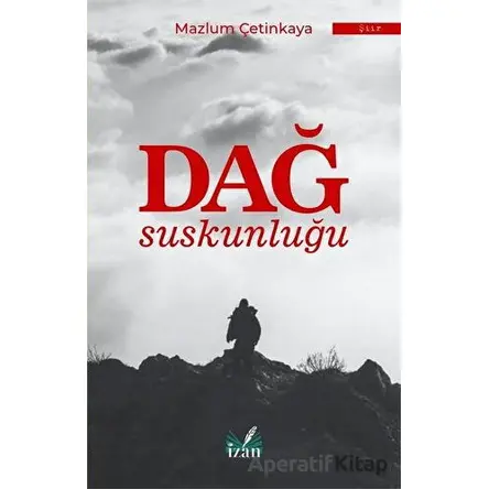 Dağ Suskunluğu - Mazlum Çetinkaya - İzan Yayıncılık