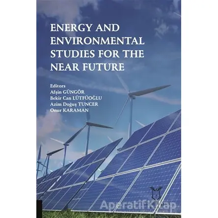 Energy and Environmental Studies for the Near Future - Onur Karaman - Akademisyen Kitabevi