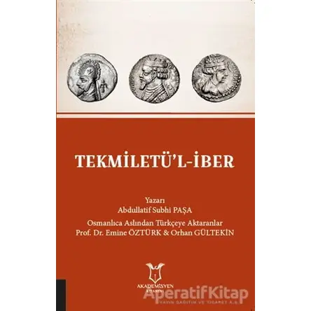 Tekmiletü’l-İber - Abdullatif Subhi Paşa - Akademisyen Kitabevi