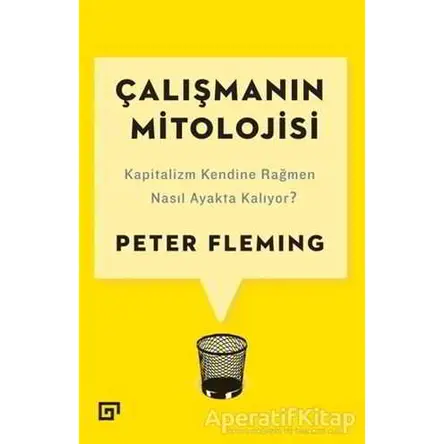 Çalışmanın Mitolojisi - Peter Fleming - Koç Üniversitesi Yayınları