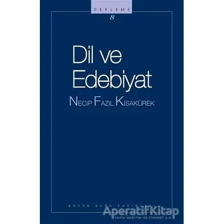 Dil ve Edebiyat - Necip Fazıl Kısakürek - Büyük Doğu Yayınları