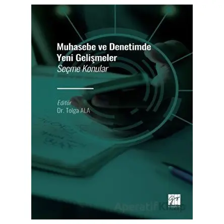 Muhasebe ve Denetimde Yeni Gelişmeler - Seçme Konular - Kolektif - Gazi Kitabevi