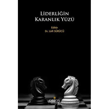 Liderliğin Karanlık Yüzü - Kolektif - Orion Kitabevi