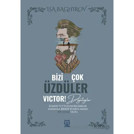 Bizi Çok Üzdüler Victor! - İsa Baghirov - Luna Yayınları