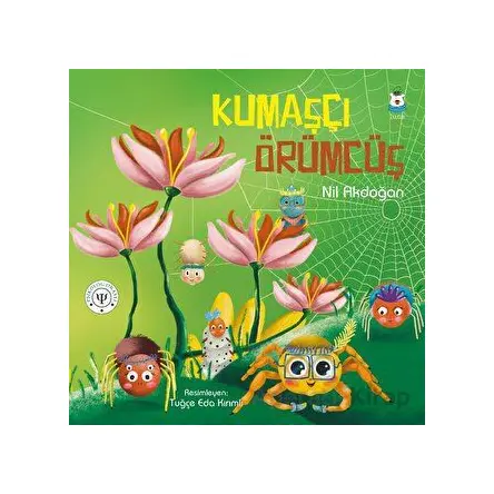 Kumaşçı Örümcüş - Nil Akdoğan - Luna Çocuk Yayınları