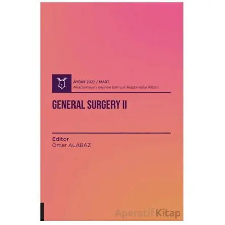 General Surgery II ( AYBAK 2022 Mart ) - Kolektif - Akademisyen Kitabevi