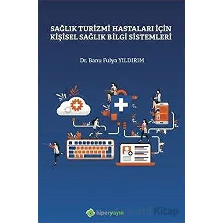 Sağlık Turizmi Hastaları İçin Kişisel Sağlık Bilgi Sistemleri