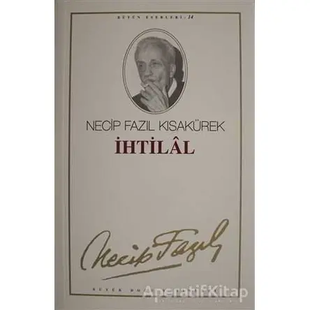 İhtilâl: 14 - Necip Fazıl Bütün Eserleri - Necip Fazıl Kısakürek - Büyük Doğu Yayınları