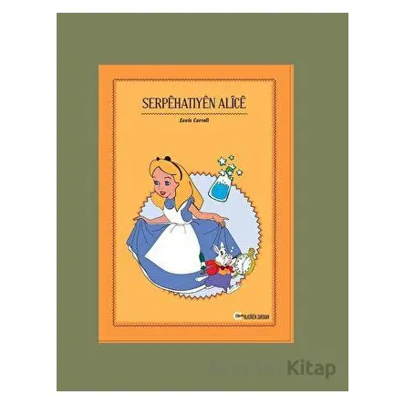 Serpehatiyen Alice - Lewis Carroll - Aram Yayınları