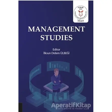 Management Studies - İlksun Didem Ülbeği - Akademisyen Kitabevi
