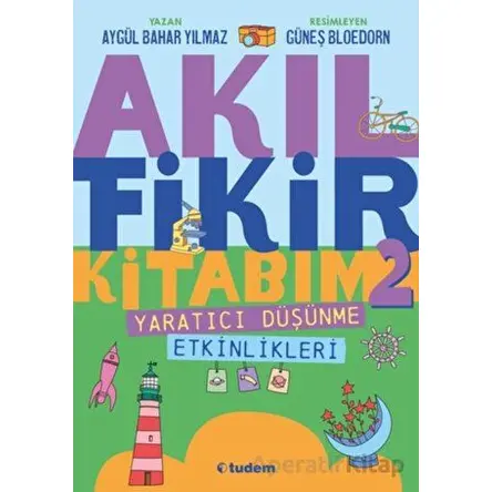 Akıl Fikir Kitabım - 2 - Aygül Bahar Yılmaz - Tudem Yayınları