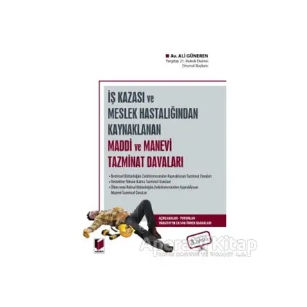 İş Kazası veya Meslek Hastalığından Kaynaklanan Maddi ve Manevi Tazminat Davaları