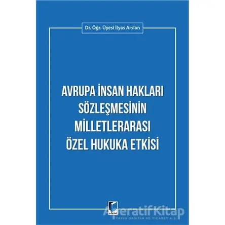 Avrupa İnsan Hakları Sözleşmesinin Milletlerarası Özel Hukuka Etkisi