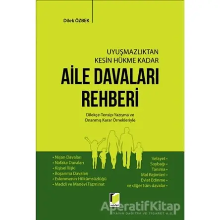 Uyuşmazlıktan Kesin Hükme Kadar Aile Davaları Rehberi - Dilek Özbek - Adalet Yayınevi