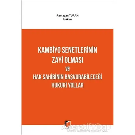 Kambiyo Senetlerinin Zayi Olması ve Hak Sahibinin Başvurabileceği Hukuki Yollar