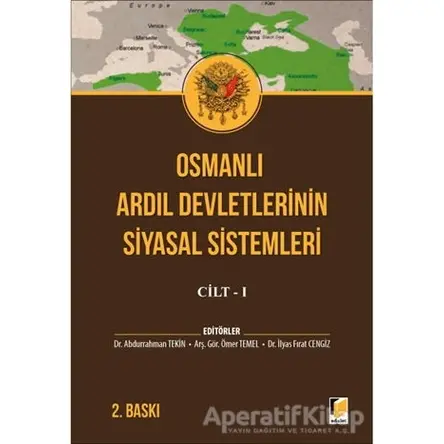 Osmanlı Ardıl Devletlerinin Siyasal Sistemleri Cilt - 1 - Ömer Temel - Adalet Yayınevi