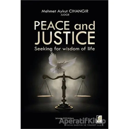 Peace and Justice: Seeking for Wisdom of Life - Mehmet Aykut Cihangir - Adalet Yayınevi