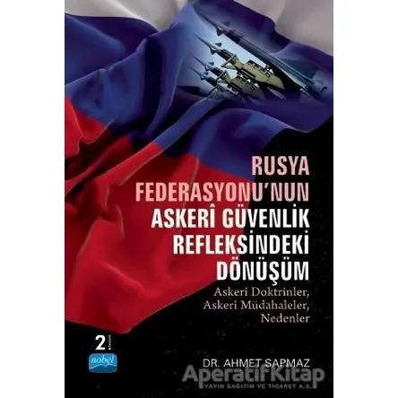 Rusya Federasyonunun Askeri Güvenlik Refleksindeki Dönüşüm