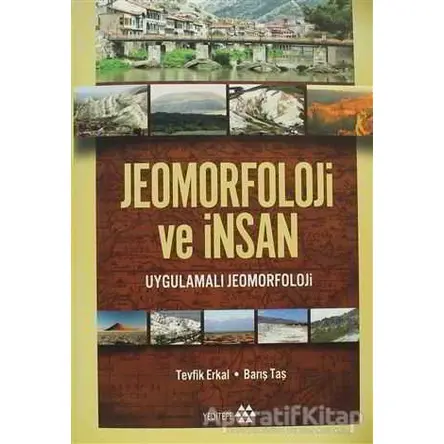 Jeomorfoloji ve İnsan - Tevfik Erkal - Yeditepe Yayınevi