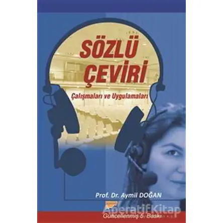 Sözlü Çeviri Çalışmaları ve Uygulamaları - Aymil Doğan - Siyasal Kitabevi