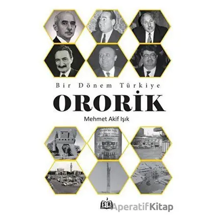 Bir Dönem Türkiye - Ororik - Mehmet Akif Işık - SR Yayınevi