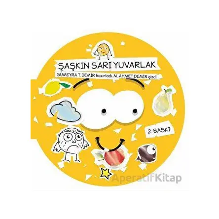 Şaşkın Sarı Yuvarlak - Sümeyra T. Demir - Balık Kitap