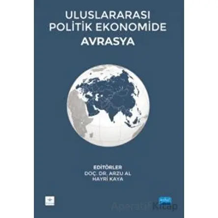 Uluslararası Politik Ekonomide Avrasya - Kolektif - Nobel Akademik Yayıncılık