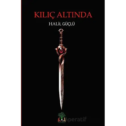 Kılıç Altında - Halil Güçlü - Sidar Yayınları