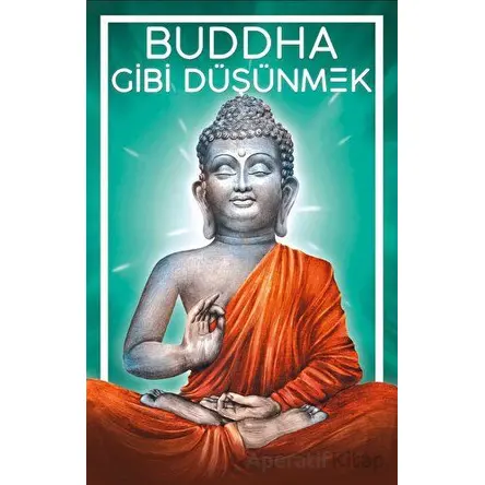 Buddha Gibi Düşünmek - Victor M. Parachin - Güney Kitap