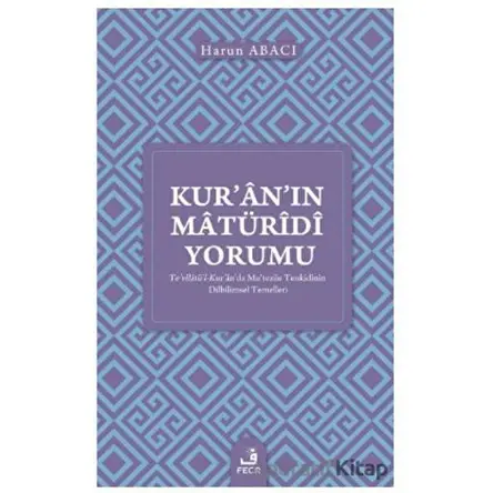Kur’an’ın Matüridi Yorumu - Harun Abacı - Fecr Yayınları