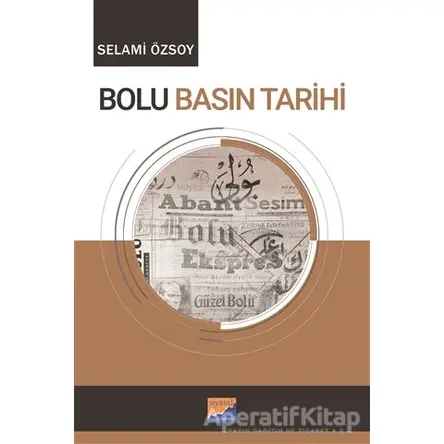 Bolu Basın Tarihi - Selami Özsoy - Siyasal Kitabevi