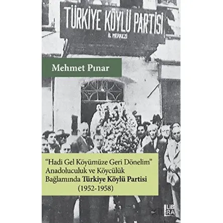 Anadoluculuk ve Köycülük Bağlamında Türkiye Köylü Partisi (1952-1958)