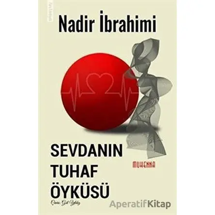 Sevdanın Tuhaf Öyküsü - Nadir İbrahimi - Muhenna Yayınevi
