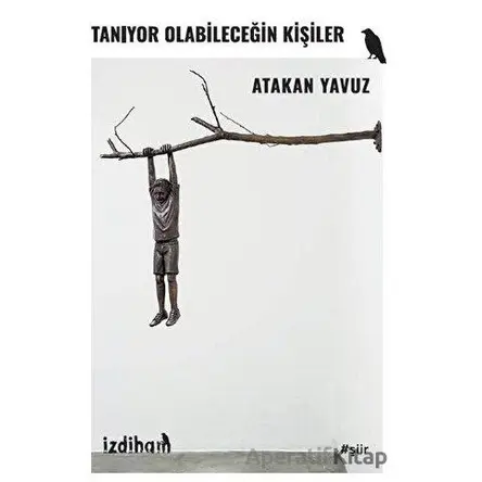 Tanıyor Olabileceğin Kişiler - Atakan Yavuz - İzdiham