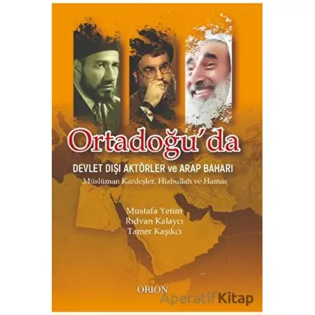 Ortadoğuda Devlet Dışı Aktörler ve Arap Baharı - Mustafa Yetim - Orion Kitabevi