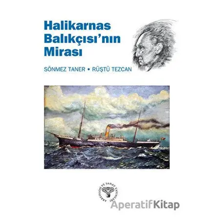 Halikarnas Balıkçısının Mirası - Sönmez Taner - Arkeoloji ve Sanat Yayınları