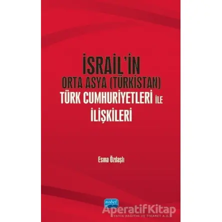 İsrail’in Orta Asya (Türkistan) Türk Cumhuriyetleri ile İlişkileri