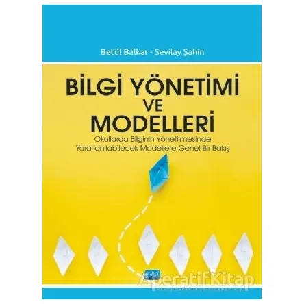 Bilgi Yönetimi ve Modelleri - Sevilay Şahin - Nobel Akademik Yayıncılık