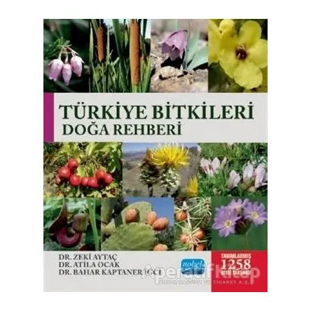 Türkiye Bitkileri Doğa Rehberi - Atila Ocak - Nobel Akademik Yayıncılık