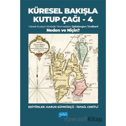 Küresel Bakışla Kutup Çağı 4 - Neden ve Niçin? - Harun Gümrükçü - Nobel Akademik Yayıncılık